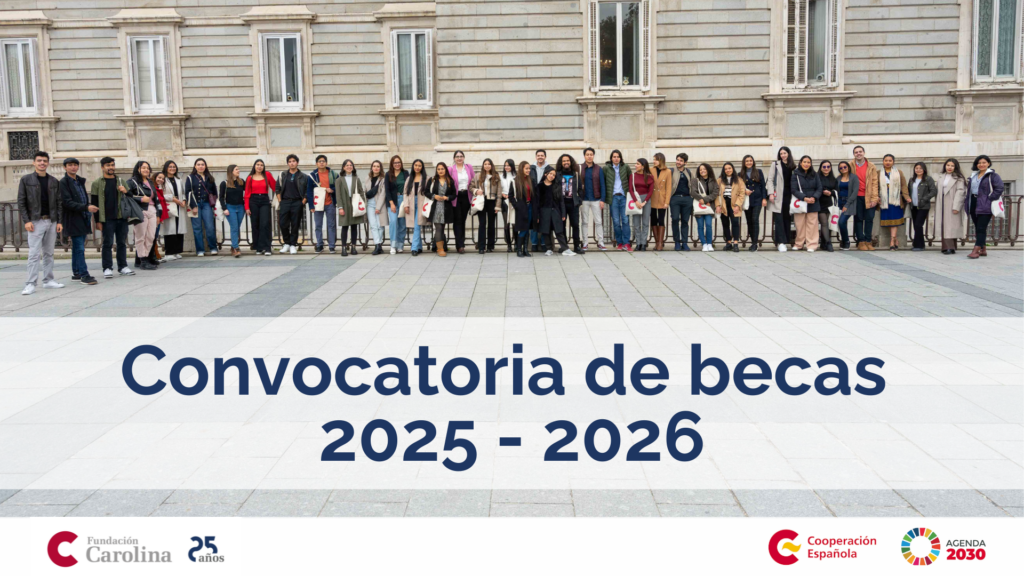 Convocatoria de Becas 2025-2026 Fundación Carolina